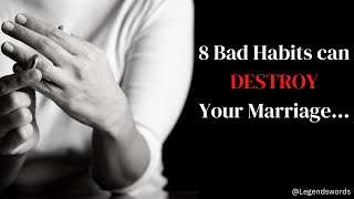 8 Bad Habits That Could Ruin Your Marriage | Legends words | Quotation \& Motivation