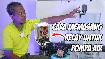 Cara memasang relay untuk pompa air dan water level switch