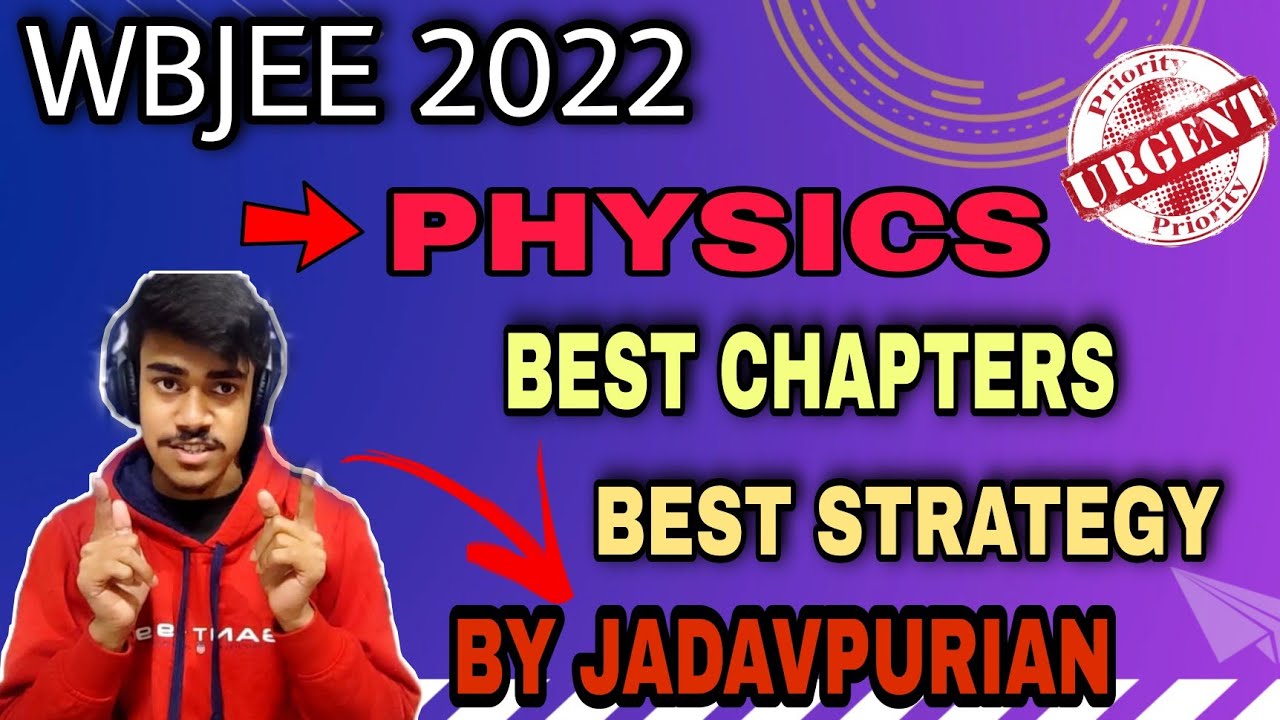 WBJEE 2022 | Physics Best Strategy | Physics Best Chapters | By Jadavpurian
