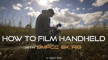 Handheld Camera Filming Techniques // with BMPCC 6K Rig