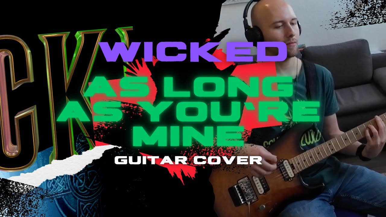 as long as you're mine | wicked wiki | fandom Images... "As Long As You're Mine" from Wicked | Electric Guitar Playthrough ...