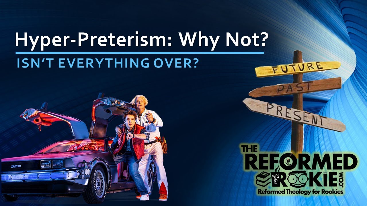 Hyper-Preterism: Why Not?  Part 2 of Preterism