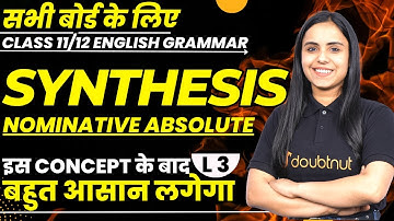 Synthesis | Nominative absolute का प्रयोग करके Sentence बनाना सीखो | English Grammar in Hindi🔥