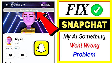 Snapchat My Ai Something Went Wrong Problem। My Ai Something Went Wrong Problem fix