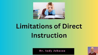 LIMITATIONS OF DIRECT INSTRUCTION