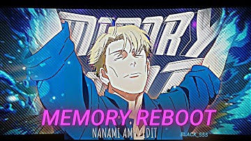 GoodBye Nanami 🕊 -  Memory Reboot [EDIT/AMV] Quick! [free preset]
