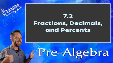 7-2 Fractions, Decimals, and Percents | Pre-Algebra | Ember Learning Labs
