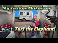 Trailer Makeover Part 1: Turf the Elephant!