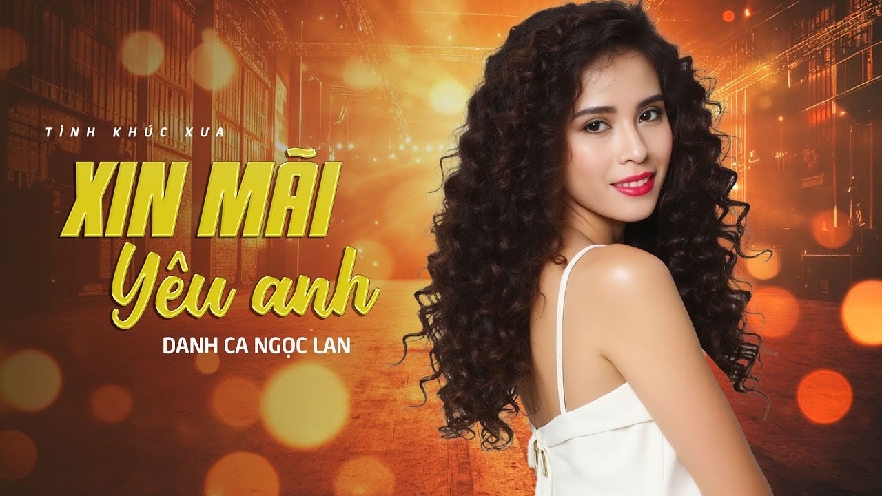 Xin Mãi Yêu Anh - Ngọc Lan | Xin cho đôi ta quen biết, như quen từ muôn kiếp...