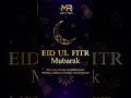 Mr Steel || Eid Mubarak || Eid UlFitr || Joy And Peace || Celebrate Eid