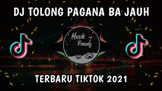 DJ TOLONG PAGANA BA JAUH X POTCOPOT VIRAL TIKTOK TERBARU 2021