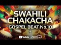 SWAHILI CHAKACHA GOSPEL BEAT NO 10 NEEMA YA MUNGU TV Gospelinstrumentals 