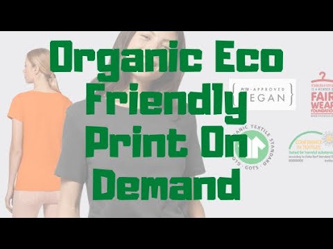tankevækkende Miljøvenlig Stuepige Organic Eco Friendly Print On Demand | Supplier Review | Environmentally  Friendly T-Shirt Printers - YouTube
