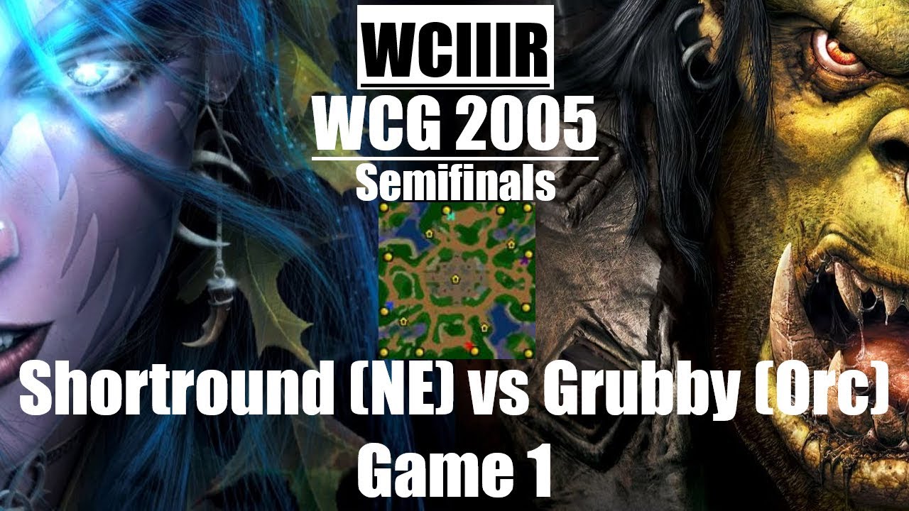 Warcraft 3 - WCG 2005 (Semifinals) Shortround (NE) vs Grubby (Orc) Game 1