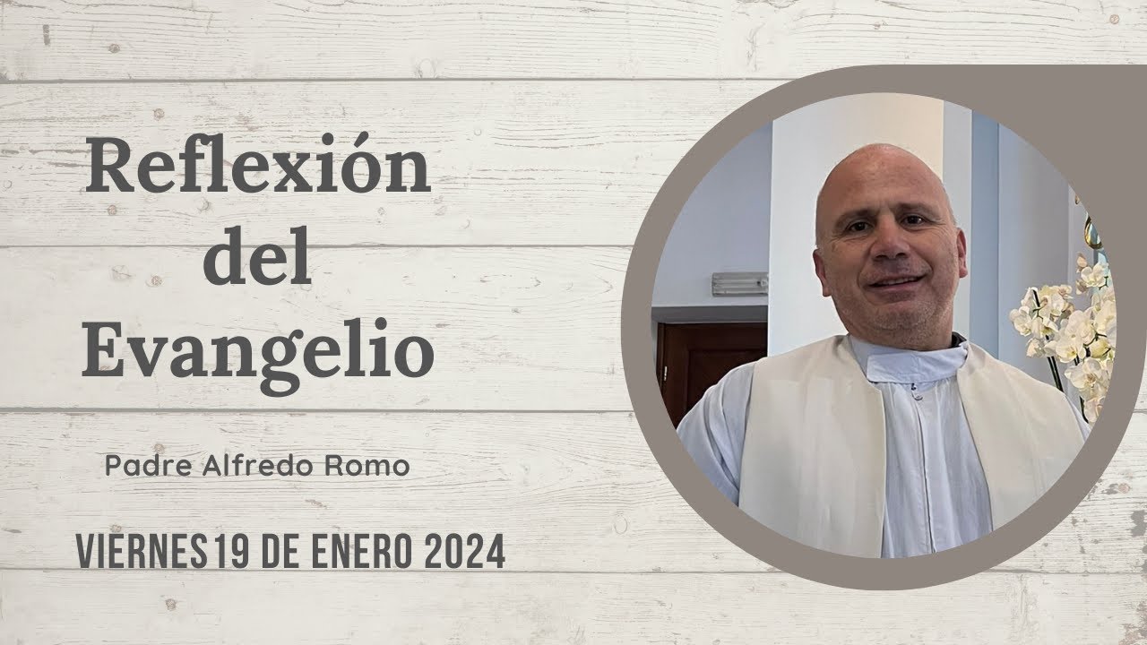 Reflexión sobre el Evangelio de hoy viernes 18 de enero de 2024 - YouTube