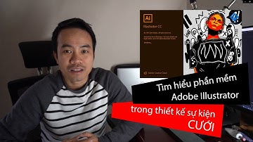 Giới thiệu phần mềm Adobe Illustrator trong thiết kế trang trí tiệc cưới