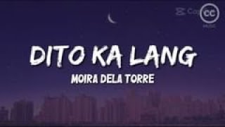 Dito Ka Lang - Moira Dela Torre