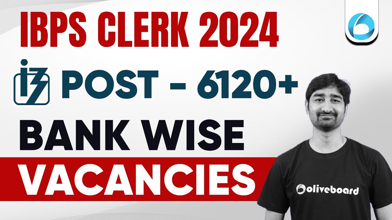 IBPS Clerk State Wise Vacancies 2024 | IBPS Clerk Vacancy 2024 | IBPS Clerk Notification 2024