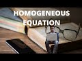 Everything about Homogeneous Equation