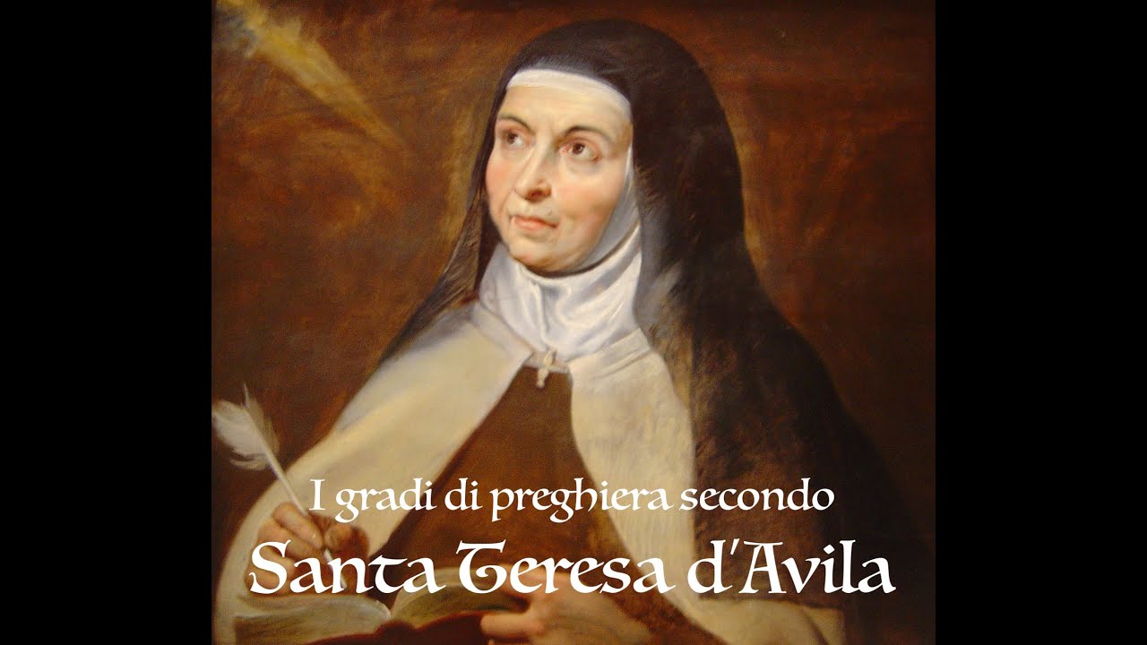 15 ottobre 2020 - Santa Teresa d'Avila e i gradi di orazione