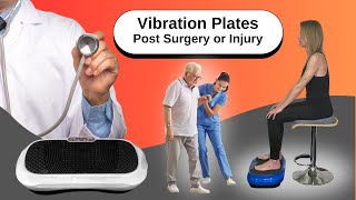 Using Your Oscillating Vibration Plate Pre or Post Surgery/Injury