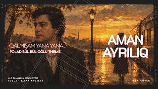 Səsli Xatirələr - Aman ayrılıq