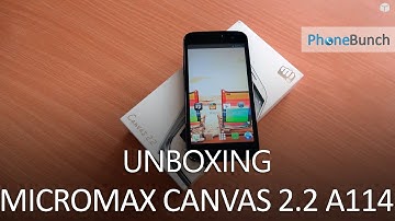 Micromax Canvas 2.2 A114 Unboxing and Hands-on