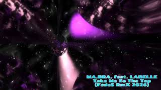MA.BRA.feat.LABELLE - Take Me To The Top(FedeS RmX 2026)