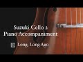 Long, Long Ago | Suzuki Cello Book 2 Piano Accompaniment | ♩=72 | four repeats