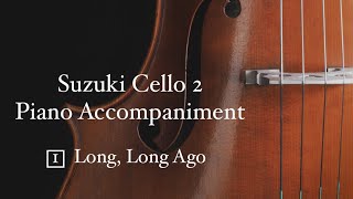Long, Long Ago | Suzuki Cello Book 2 Piano Accompaniment | ♩=72 | four repeats