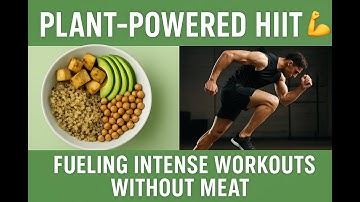 VEGETARIAN Powered: HIIT Fueling High Intensity Workouts Without Meat