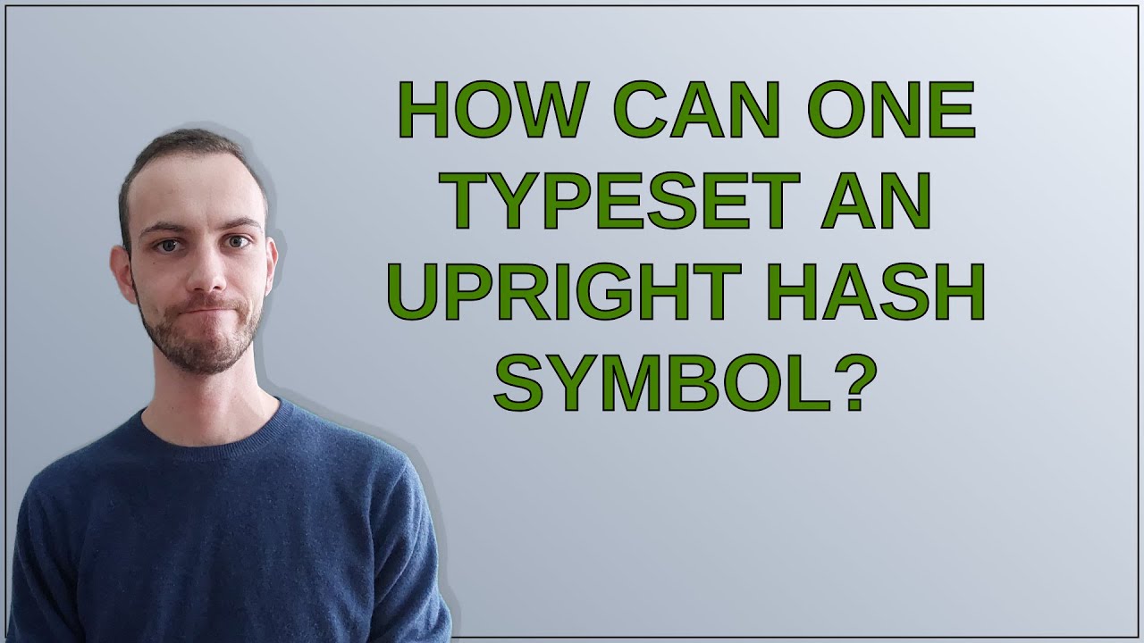 Tex: How can one typeset an upright hash symbol? - YouTube