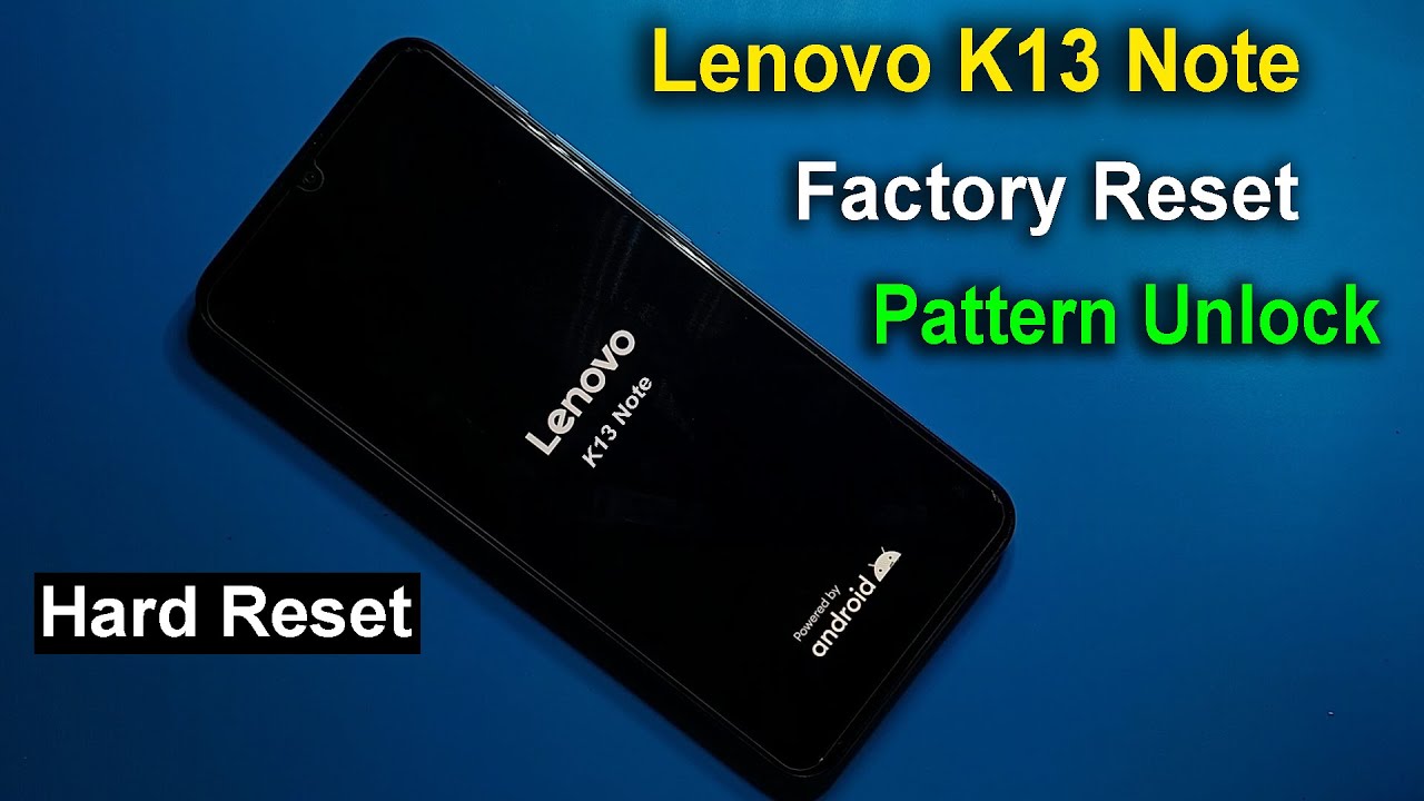 How to Hard Reset Lenovo K13 Note Android 11R | Remove Pattern/Lock