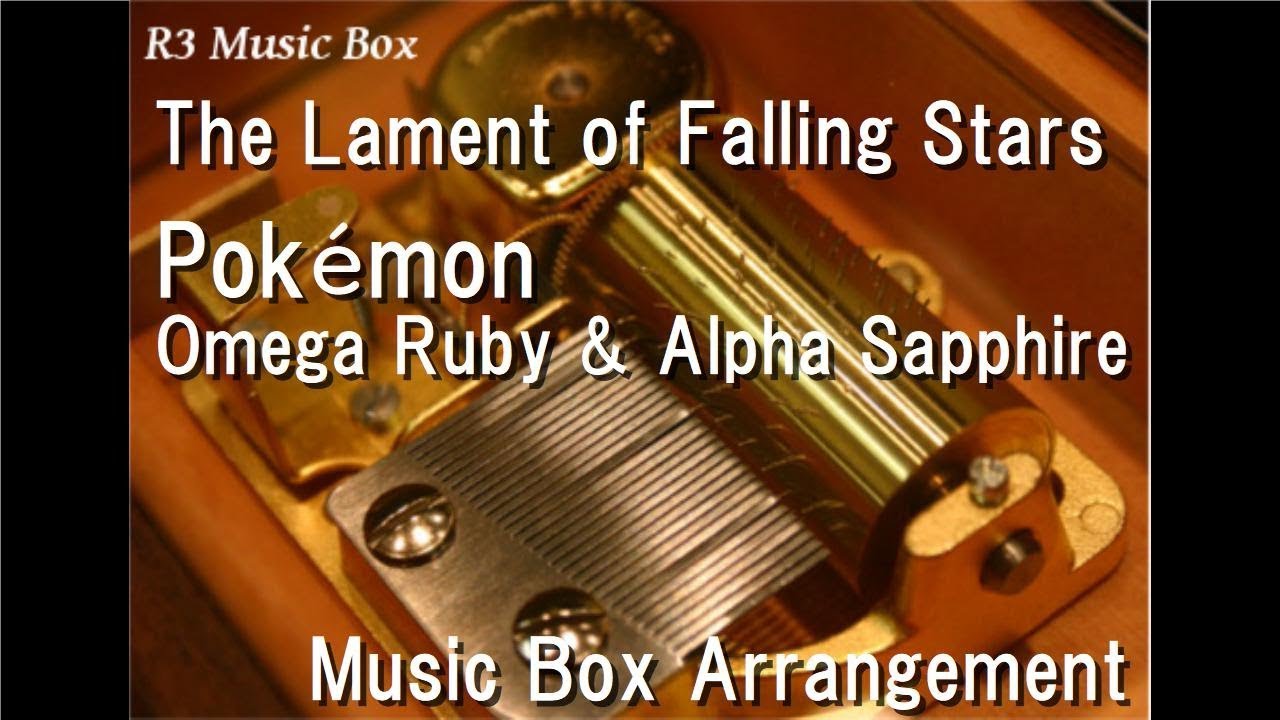 The Lament of Falling Stars/Pokémon Omega Ruby & Alpha Sapphire [Music Box]