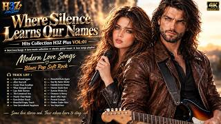 Where Silence Learns Our Names | Blues Pop Soft Rock | Love Songs | Hits Collection H3Z+ VOL: 01 screenshot 1