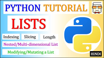 Python Lists | Indexing | Slicing | Length | Nested List | Modifying a List | HINDI | Lecture 13