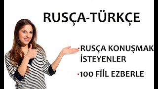 Rusça Konuşmak İsteyenler İçi̇n 100 Fi̇i̇l Ezberleme