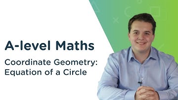 Coordinate Geometry: Equation of a Circle | A-level Maths | OCR, AQA, Edexcel