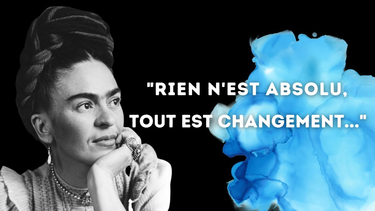 Frida Kahlo Ses Plus Belles Citations Youtube