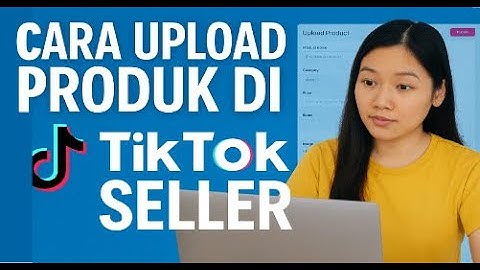 "Cara Upload Produk di TikTok Seller & Tokopedia | Tutorial Cepat Buat Pemula!"
