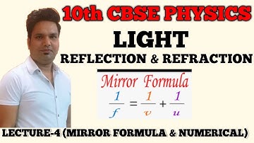CLASS 10 NCERT/CHAPTER-10/LIGHT-REFLECTION & REFRACTION/LECTURE-4/MIRROR FORMULA/MAGNIFICATION/USES