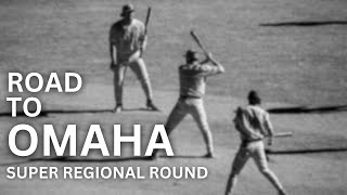 Road to Omaha: Super Regionals