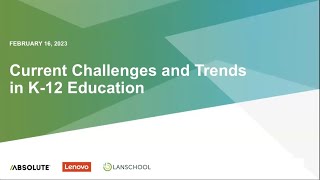 Current Challenges and Trends in K-12 Education