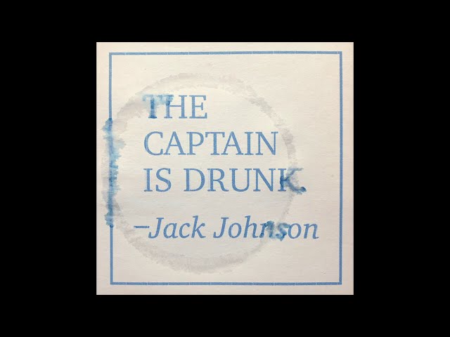 Jack Johnson - The Captain Is Drunk