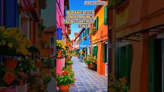 Burano, Italia: Kota Jendela Penuh Bunga yang Penuh Warna‼️