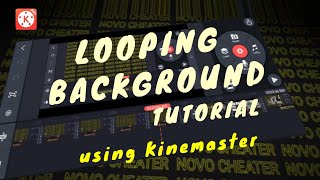 LOOPING BACKGROUND TUTORIAL | USING KINEMASTER ON MOBILE | EASY TUTORIAL | PLEASE SUBSCRIBE