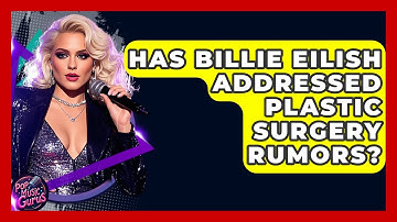Has Billie Eilish Addressed Plastic Surgery Rumors? - Pop Music Gurus