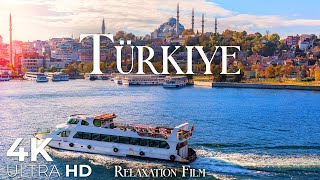 Türkiye 4K • Relaxation Film with Relaxing Music • Turkey Video Ultra HD