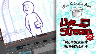 LIVE with Q&amp;A Nº22: Membership Animation, PART 4!