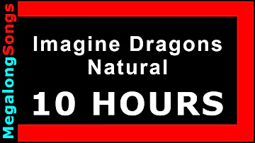 Imagine Dragons - Natural 🔴 [10 HOUR LOOP] ✔️